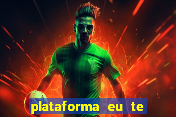 plataforma eu te amo pg